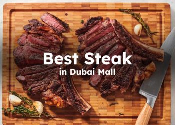 Best Steak in Dubai Mall