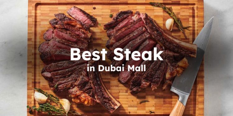Best Steak in Dubai Mall