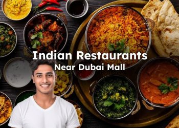 Indian Restaurants Near Dubai Mall
