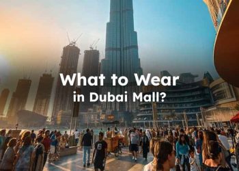 What to Wear in Dubai Mall?