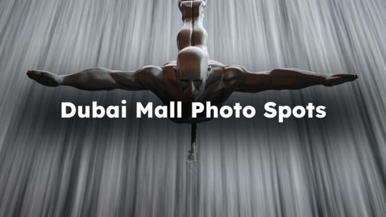 Dubai Mall Photo Spots