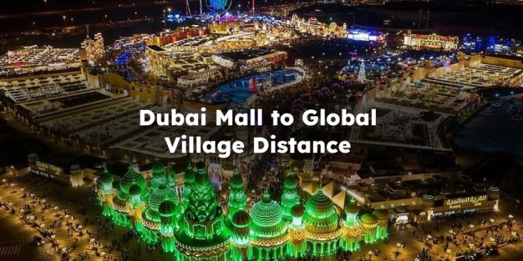 Dubai Mall to Global Village Distance
