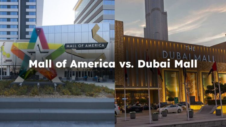 Mall of America or Dubai Mall