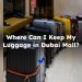 Keep Luggage in Dubai Mall