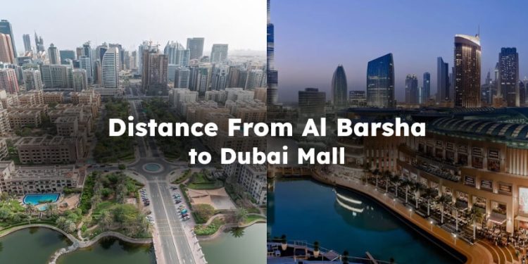Distance From Al Barsha to Dubai Mall