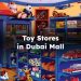 Dubai Mall Toy Store