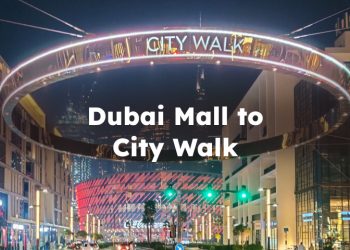 Dubai Mall to City Walk, Checking the Best Route