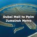 Dubai Mall Metro Station to Palm Jumeirah