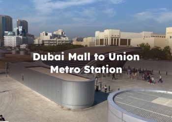 Dubai Mall to Union Metro Station, Full Overview