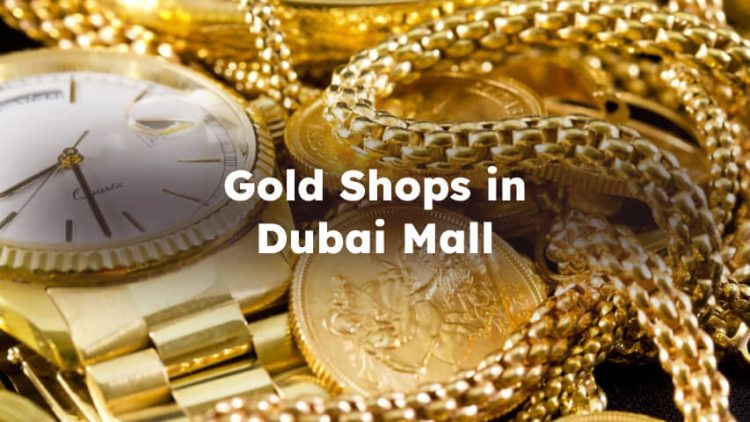 Gold Shops in Dubai Mall, Best dubai mall gold shop