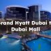 Grand Hyatt Dubai to Dubai Mall, Full Review