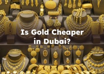 Is Gold Cheaper in Dubai? Is it Cheaper to Buy Gold in Dubai?