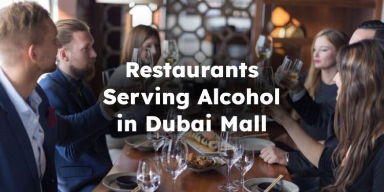 Restaurants Serving Alcohol in Dubai Mall , dubai mall alcohol restaurants
