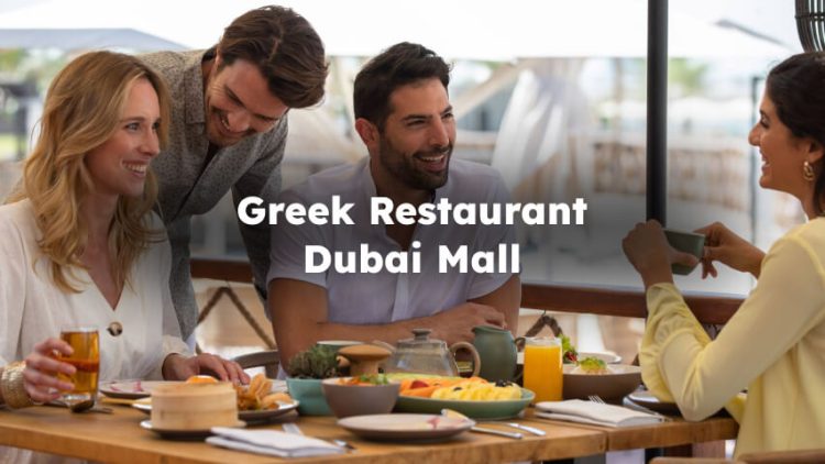 Greek Restaurant Dubai Mall, Greek Food Dubai Mall