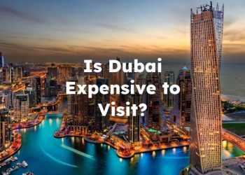 Is Dubai Expensive to Visit? Is it Expensive to Visit Dubai