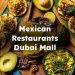 Mexican Restaurants Dubai Mall, Best Dubai Mall Mexican Restaurant