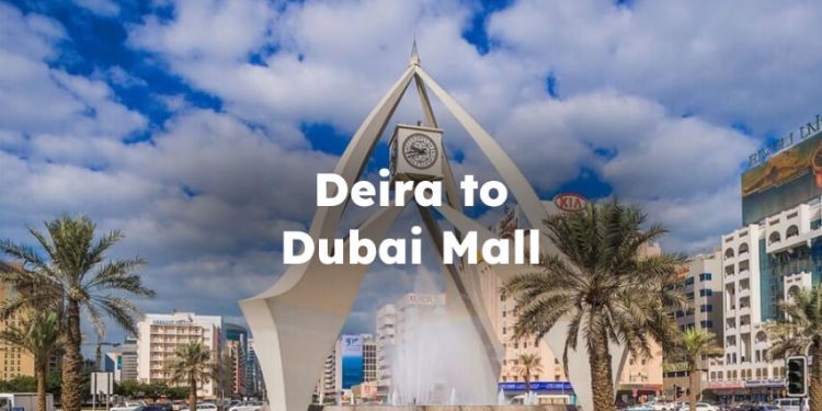 Deira to Dubai Mall, distance from deira to dubai mall