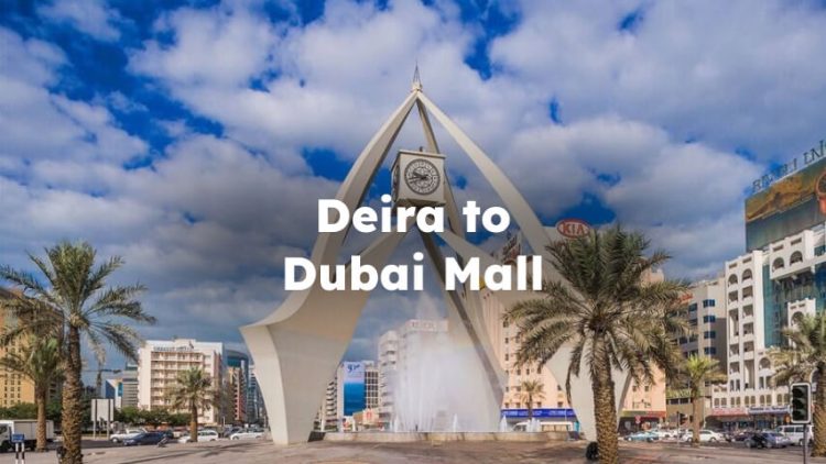 Deira to Dubai Mall, distance from deira to dubai mall