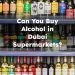 Can You Buy Alcohol in Dubai Supermarkets?
