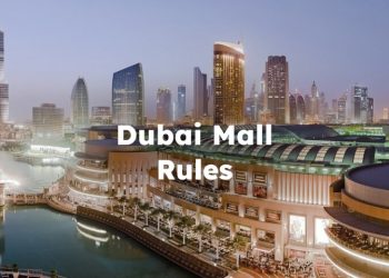 Dubai Mall Rules, Dubai Mall Guidelines