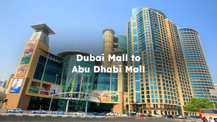 Dubai Mall to Abu Dhabi, Ways to Travel From Dubai Mall to Abu Dhabi