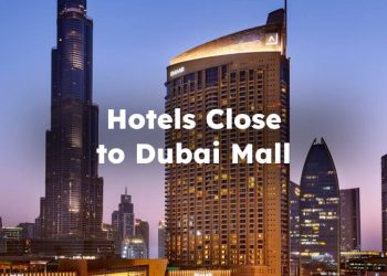 Hotels Close to Dubai Mall, Best Hotels Near Dubai Mall