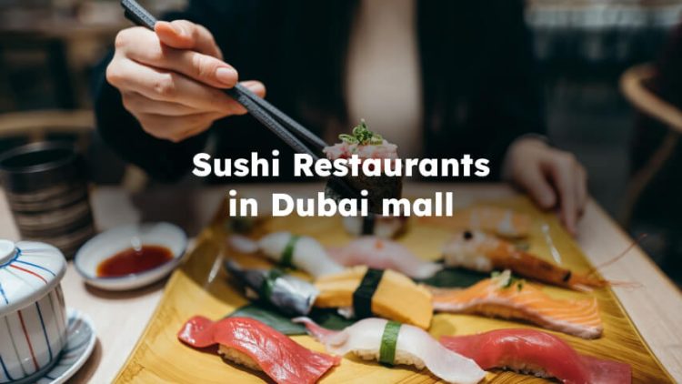 best Sushi Restaurants in Dubai Mall, Sushi Dubai Mall