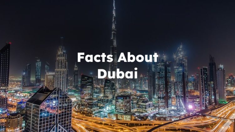 Fun Facts About Dubai, 10 interesting Things About Dubai