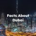 Facts About Dubai, 10 Interesting Facts About Dubai