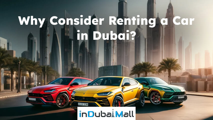 Should I Rent a Car in Dubai 2025