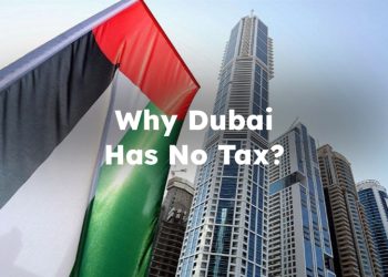 Why Dubai Has No Tax?
