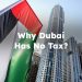 Why Dubai Has No Tax?