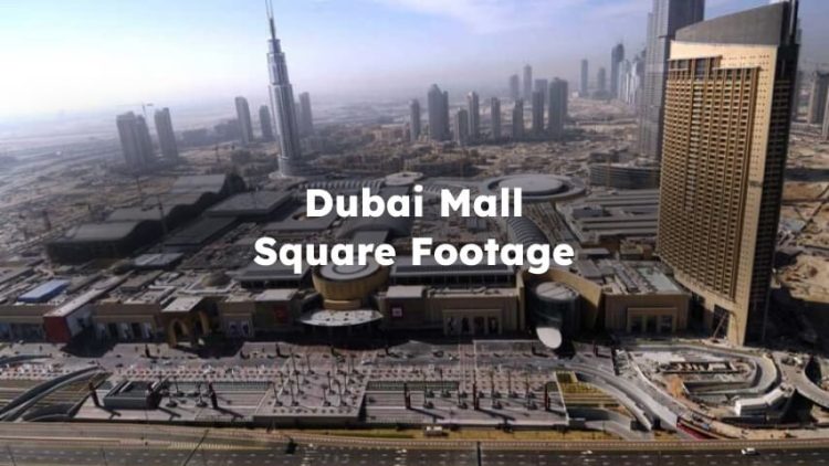 Dubai Mall Square Footage , dubai mall square feet