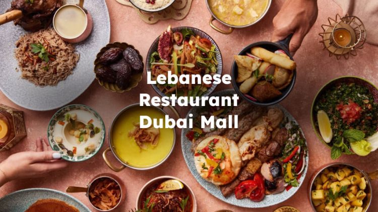 Lebanese Restaurant Dubai Mall , Dubai Mall Lebanese Restaurant