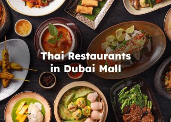 Thai Restaurants in Dubai Mall, Thai Food Dubai Mall , Dubai Mall Thai Restaurant