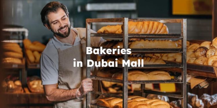 Bakeries in Dubai Mall , Best Bakery in Dubai Mall , Dubai Mall Bakery