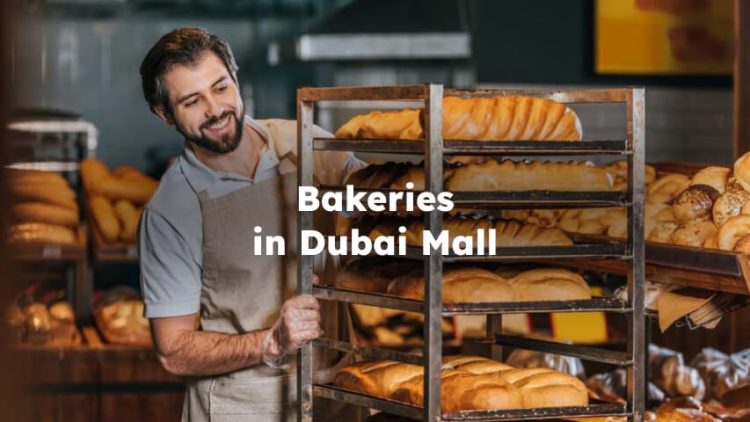 Bakeries in Dubai Mall , Best Bakery in Dubai Mall , Dubai Mall Bakery