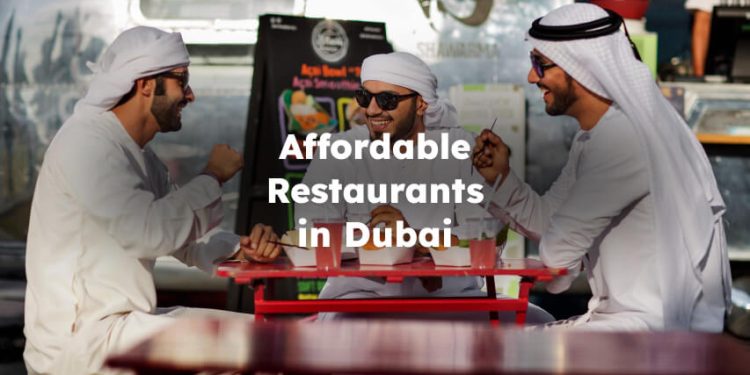Best Affordable Restaurants in Dubai , Cheap Restaurant Dubai