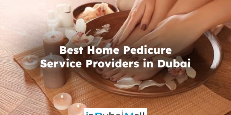 Best Home Pedicure Service Providers in Dubai
