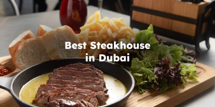 Best Steakhouse in Dubai , Steak Restaurant Dubai
