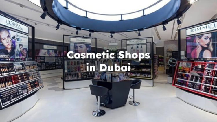 Cosmetic Shops in Dubai , Cosmetic Stores Dubai