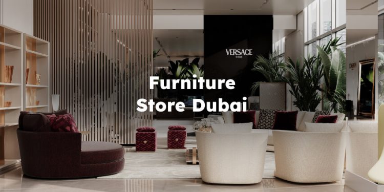 Furniture Store Dubai , Best Furniture Shop in Dubai