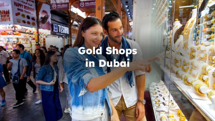 Gold Shops in Dubai , Best Gold Stores Dubai