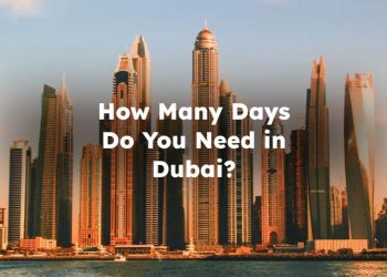 How Many Days Do You Need in Dubai?