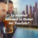 Is Alcohol Allowed in Dubai for Tourists?