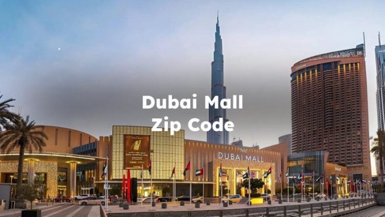 Dubai Mall Zip Code , dubai mall postal code
