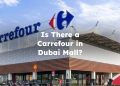 Is There a Carrefour in Dubai Mall?