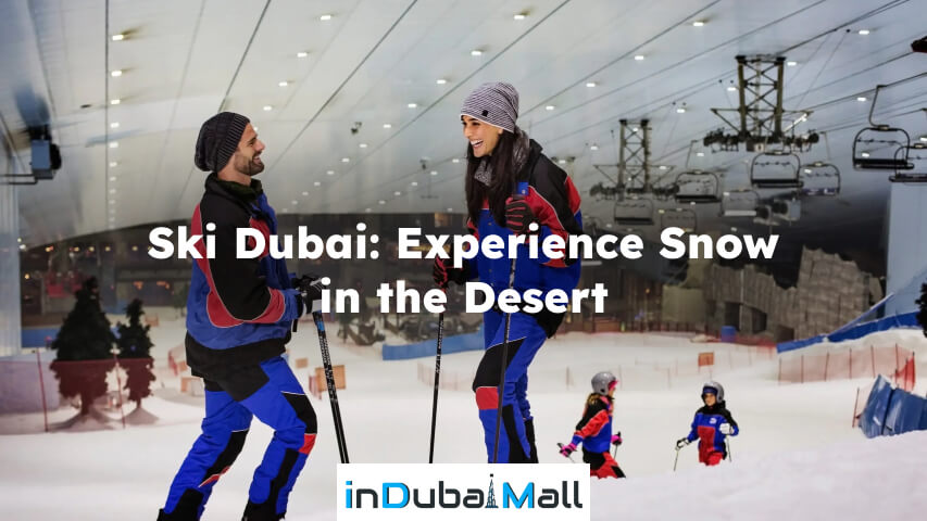 Things to Do in Dubai Summer