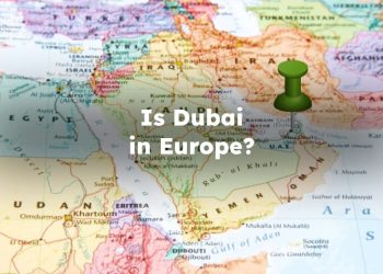 Is Dubai in Europe? Is Dubai Part of Europe