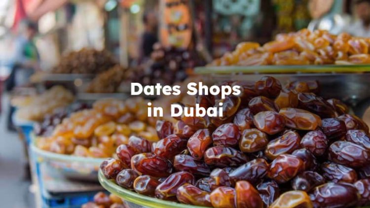 Dates Shops in Dubai , Best Dates Shop in Dubai , Best Dates in Dubai